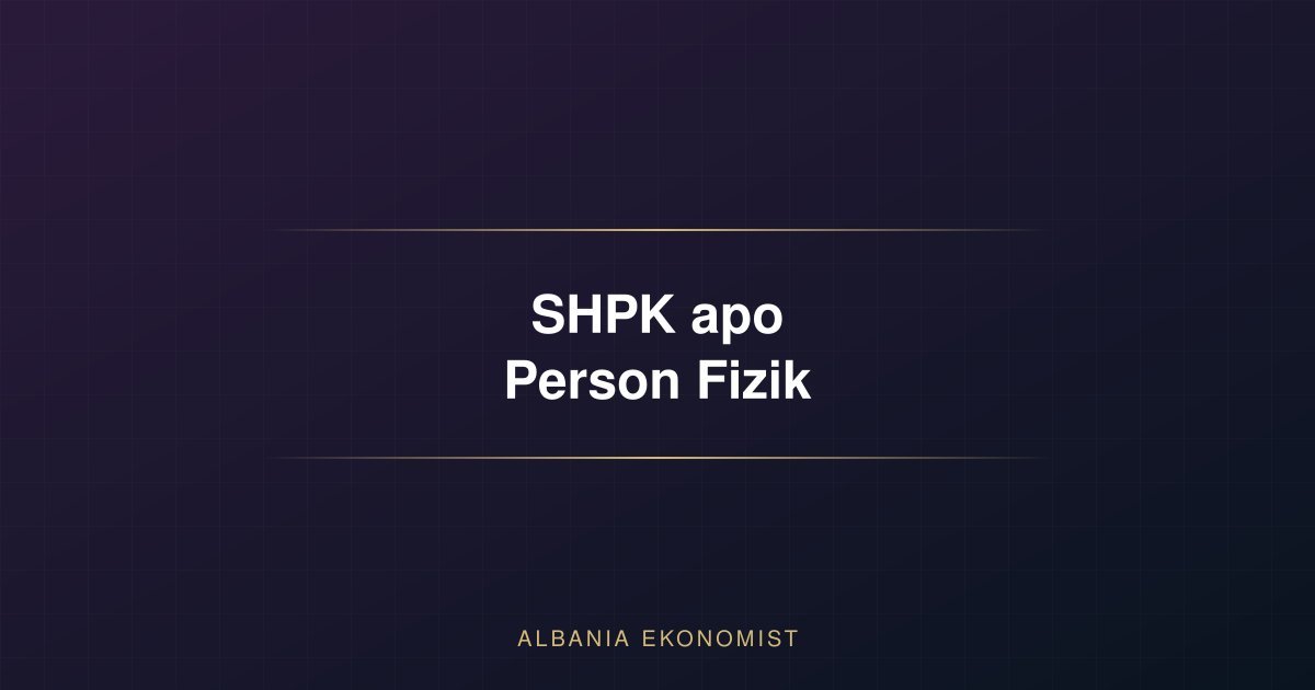 LLC vs sole proprietor in Albania — which business form to choose — Albania Ekonomist