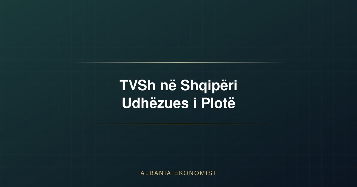 VAT in Albania — complete guide for businesses 2026 — Albania Ekonomist
