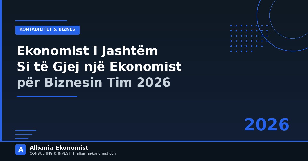 Ekonomist i jashtëm 2026 — Albania Ekonomist
