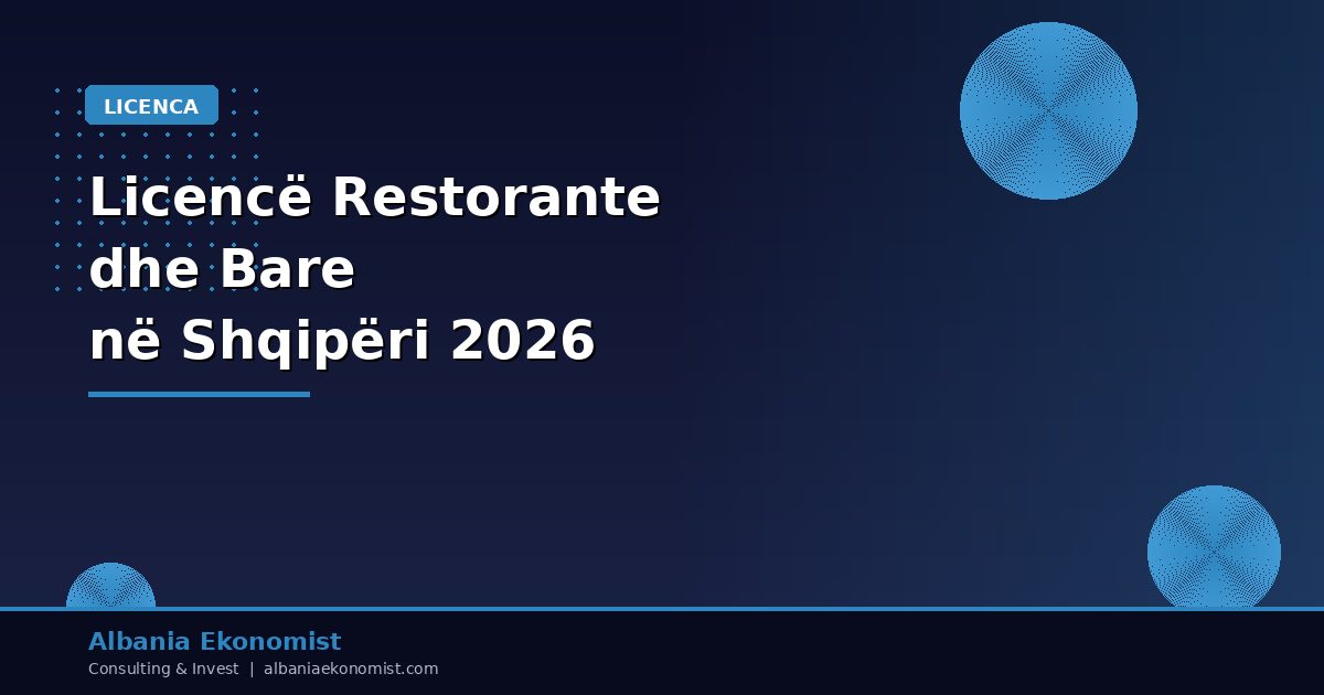Licencë për Restorante dhe Bare në Shqipëri 2026 | Albania Ekonomist